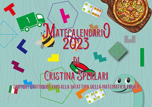 Matecalendario 2023. Supporto introduttivo alla ditattica (didattica + tattica) della matematica ludica