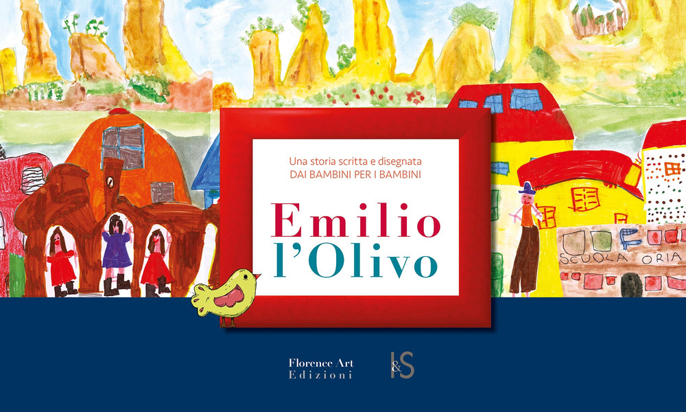Emilio l'Olivo. Una storia scritta e disegnata dai bambini per i bambini