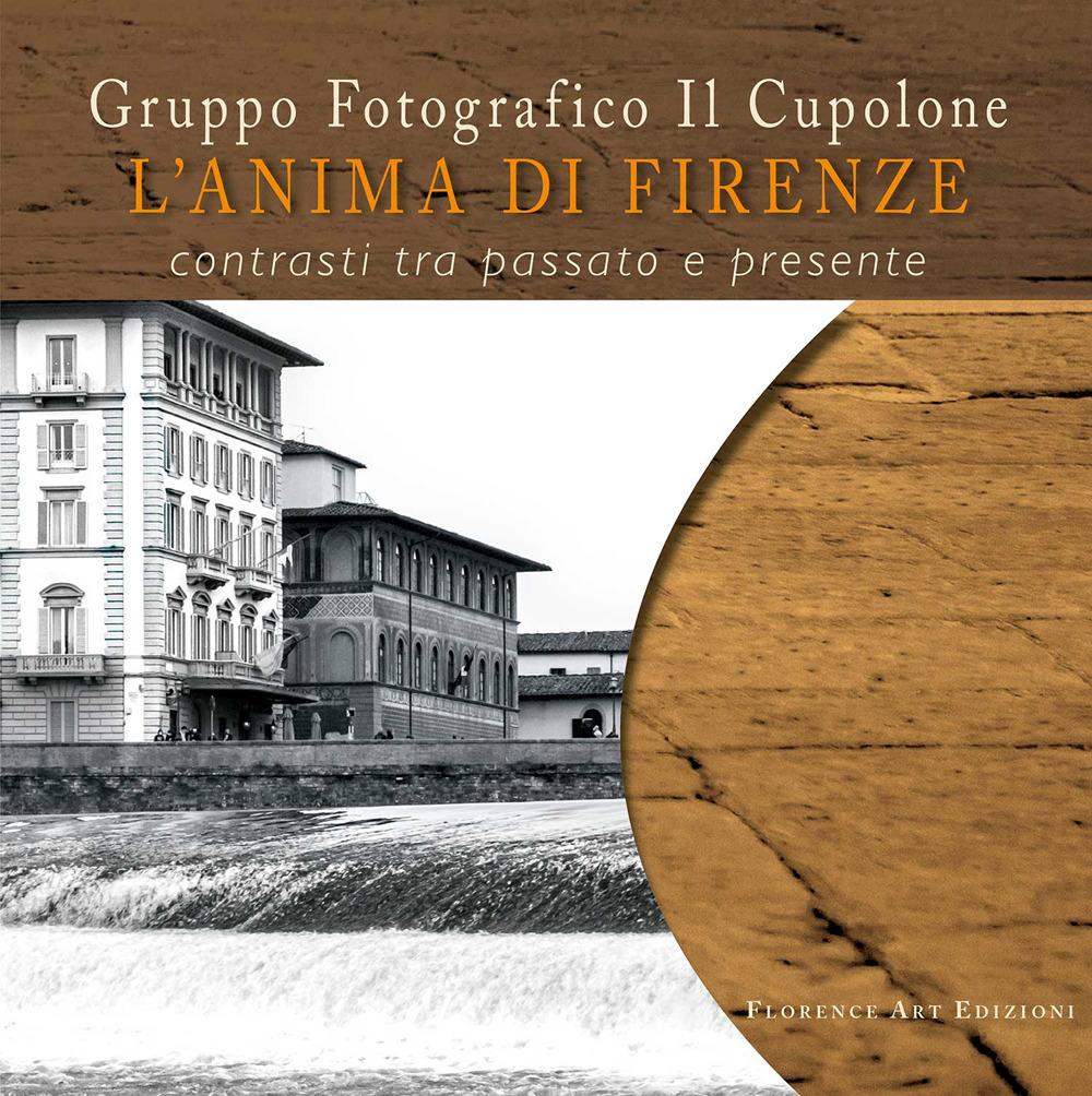 L'anima di Firenze. Contrasti tra passato e presente