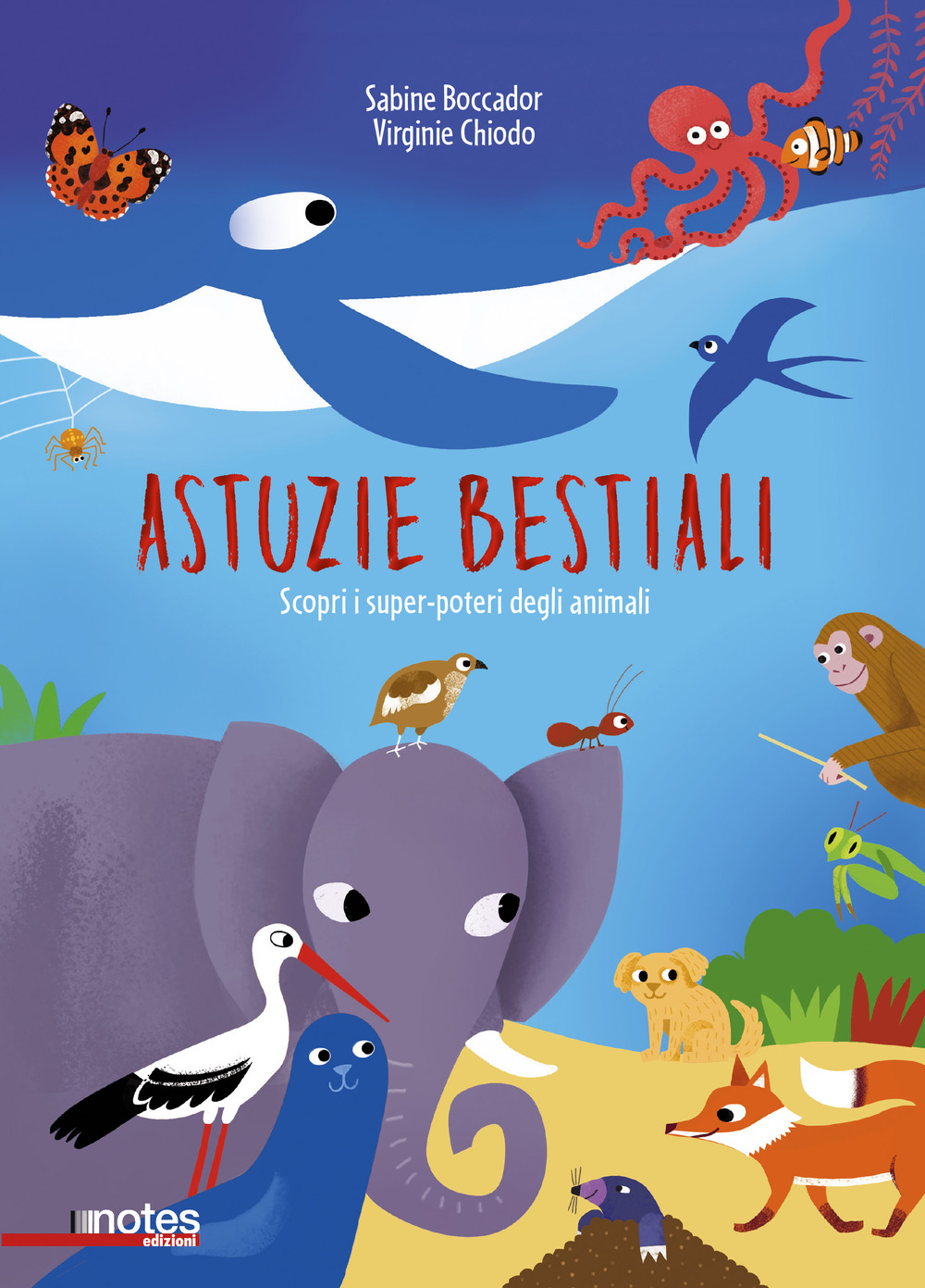 Astuzie bestiali. Scopri i super-poteri degli animali