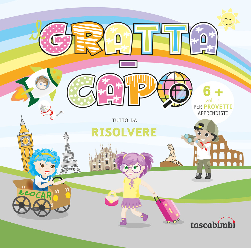 Grattacapo 6 +. Tutto da risolvere. Vol. 1: Per provetti apprendisti