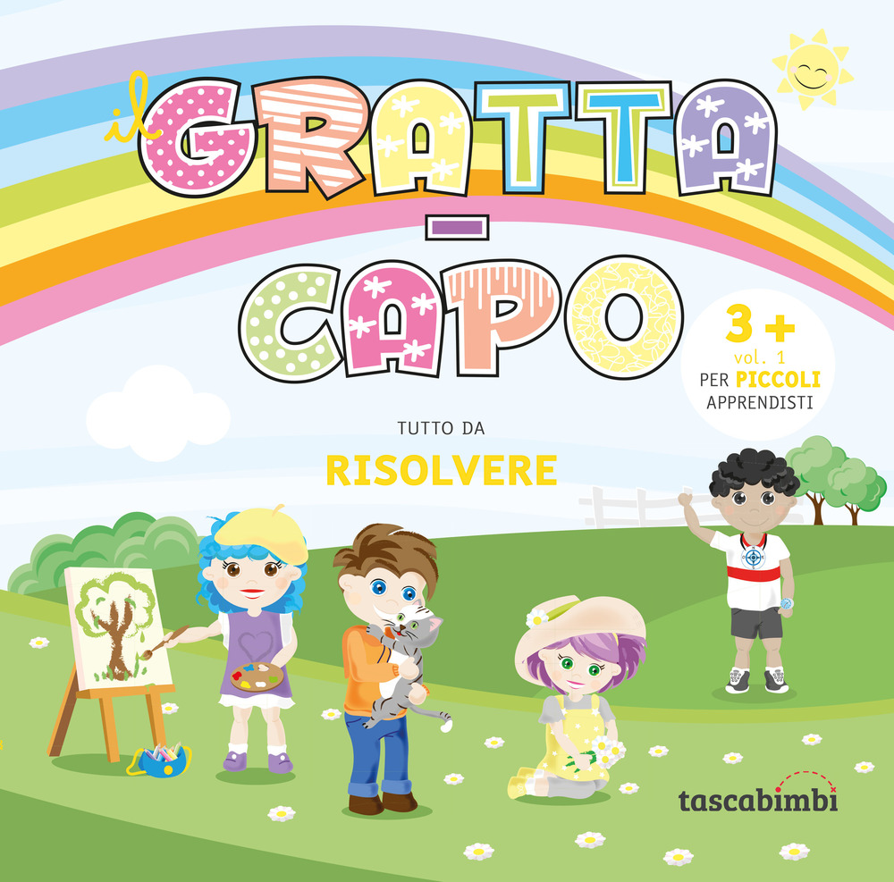 Grattacapo 3 +. Tutto da risolvere. Vol. 1: Per piccoli apprendisti