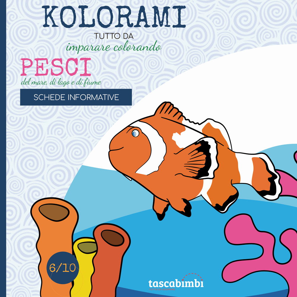 Pesci del mare, di lago, di fiume. Tutto da imparare colorando