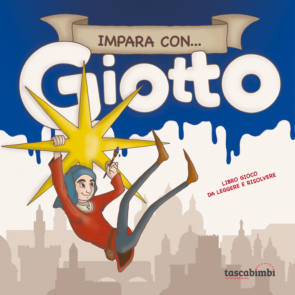 Impara con... Giotto. Libro gioco da leggere e risolvere