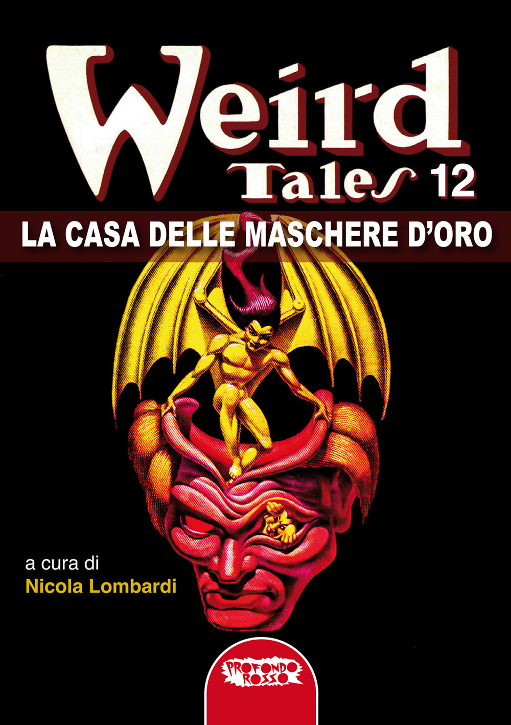 La casa delle maschere d'oro. Weird tales. Vol. 12