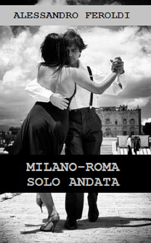 Milano-Roma solo andata