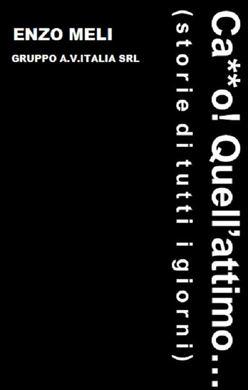 Ca**o! Quell’attimo…. Storie di tutti i giorni