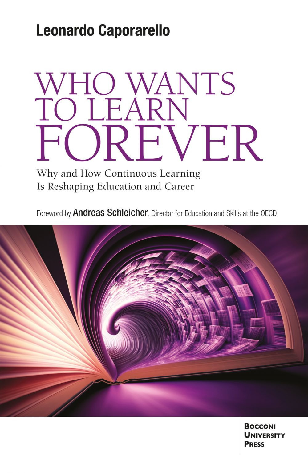 Who wants to learn forever. Why and how continuous learning is reshaping education and career