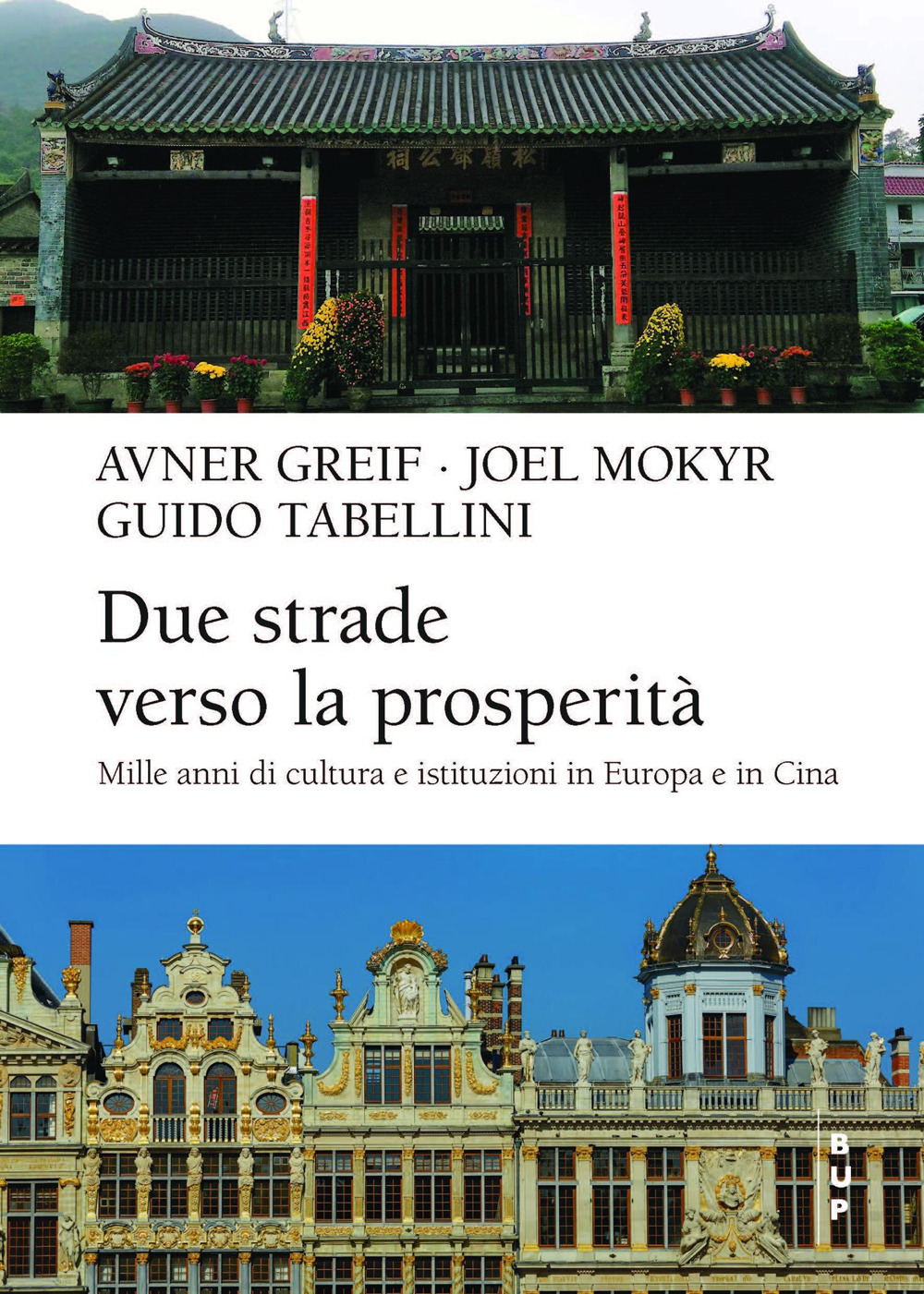Due strade verso la prosperità. Mille anni di cultura e istituzioni in Europa e Cina