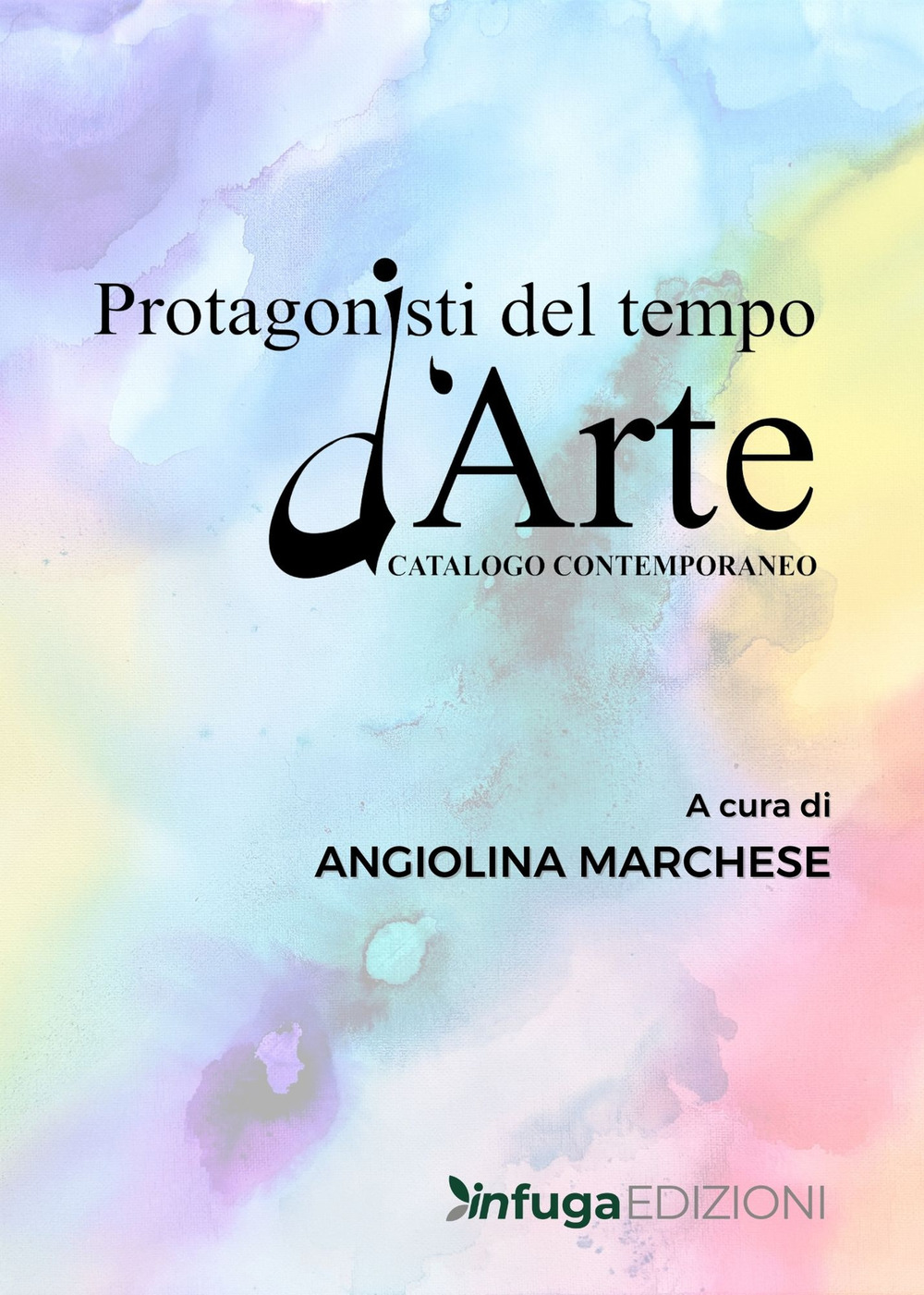 Protagonisti del tempo d'arte. Catalogo contemporaneo