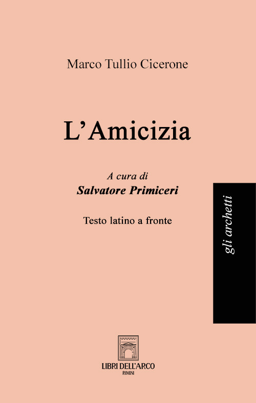 L'amicizia. Testo latino a fronte