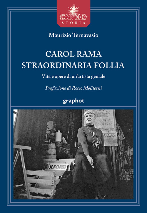 Carol Rama straordinaria follia. Vita e opere di un'artista geniale