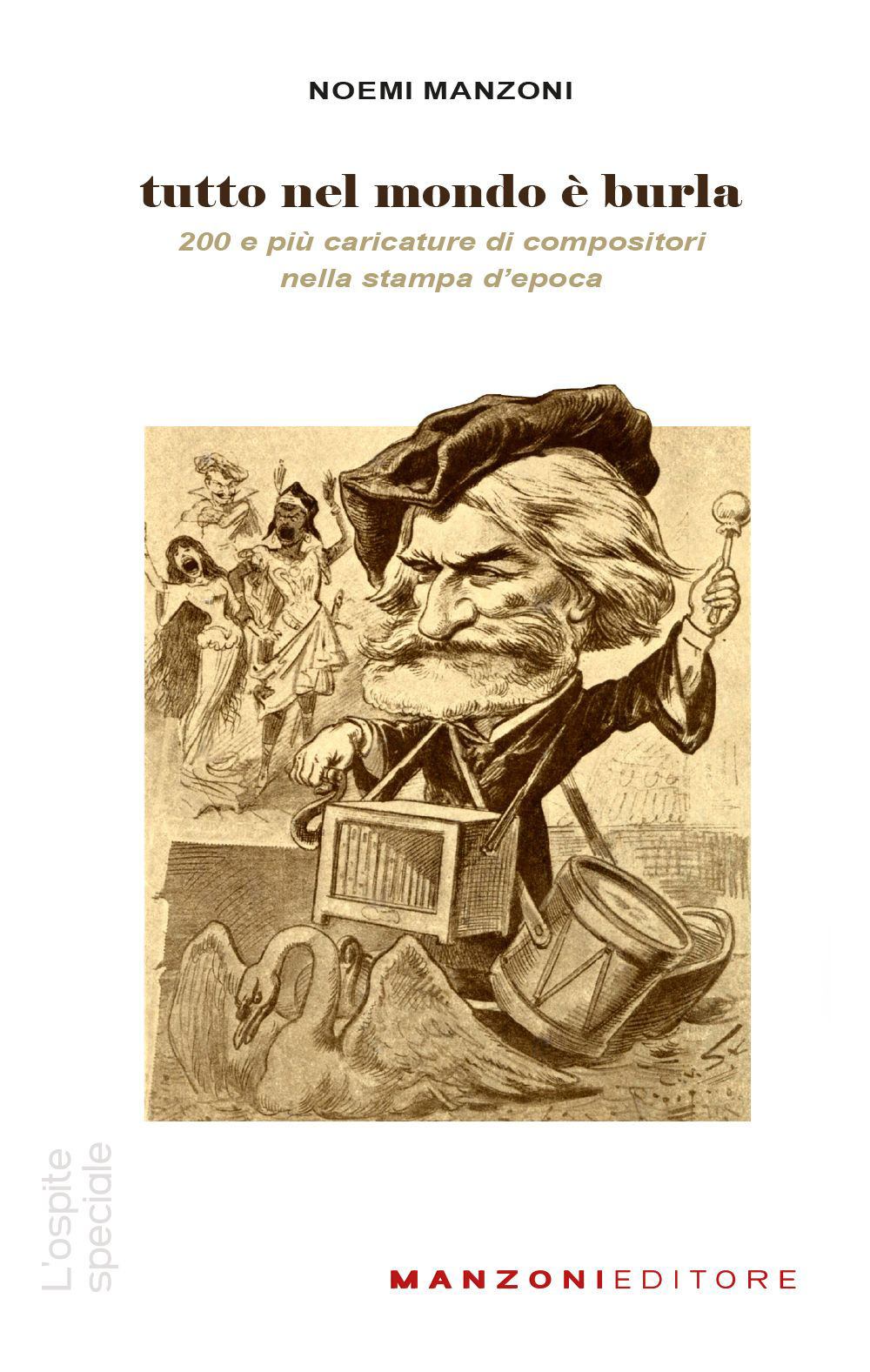 Tutto nel mondo è burla. 200 e più caricature di compositori nella stampa dell'epoca
