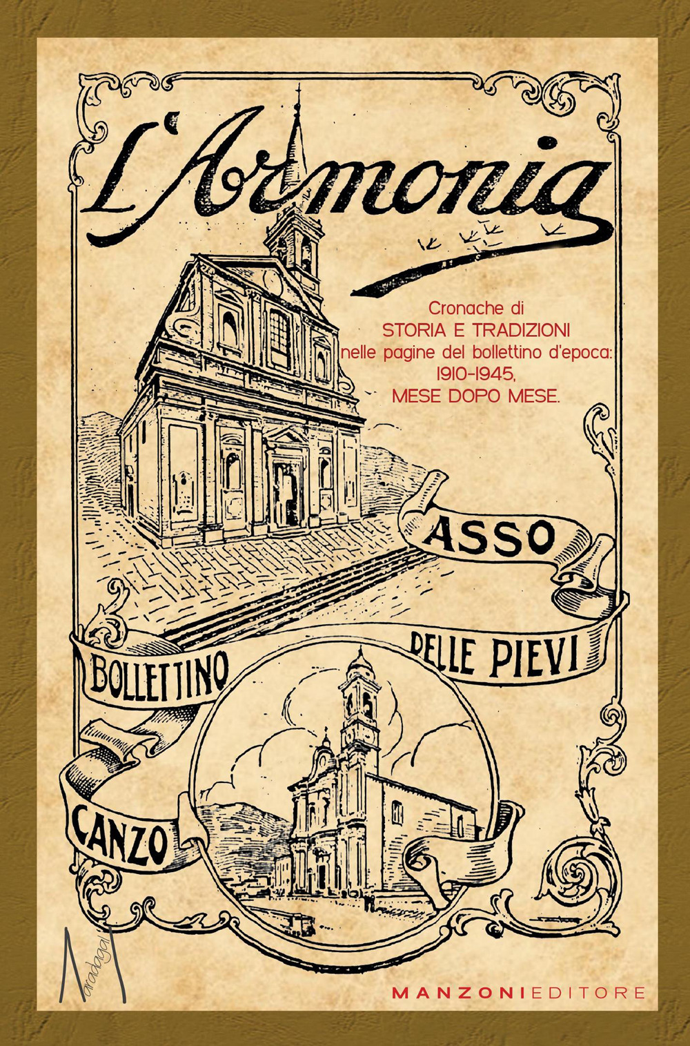 L'Armonia. Cronache di storia e tradizioni nelle pagine del bollettino d’epoca: 1910-1945, mese dopo mese. Vol. 1