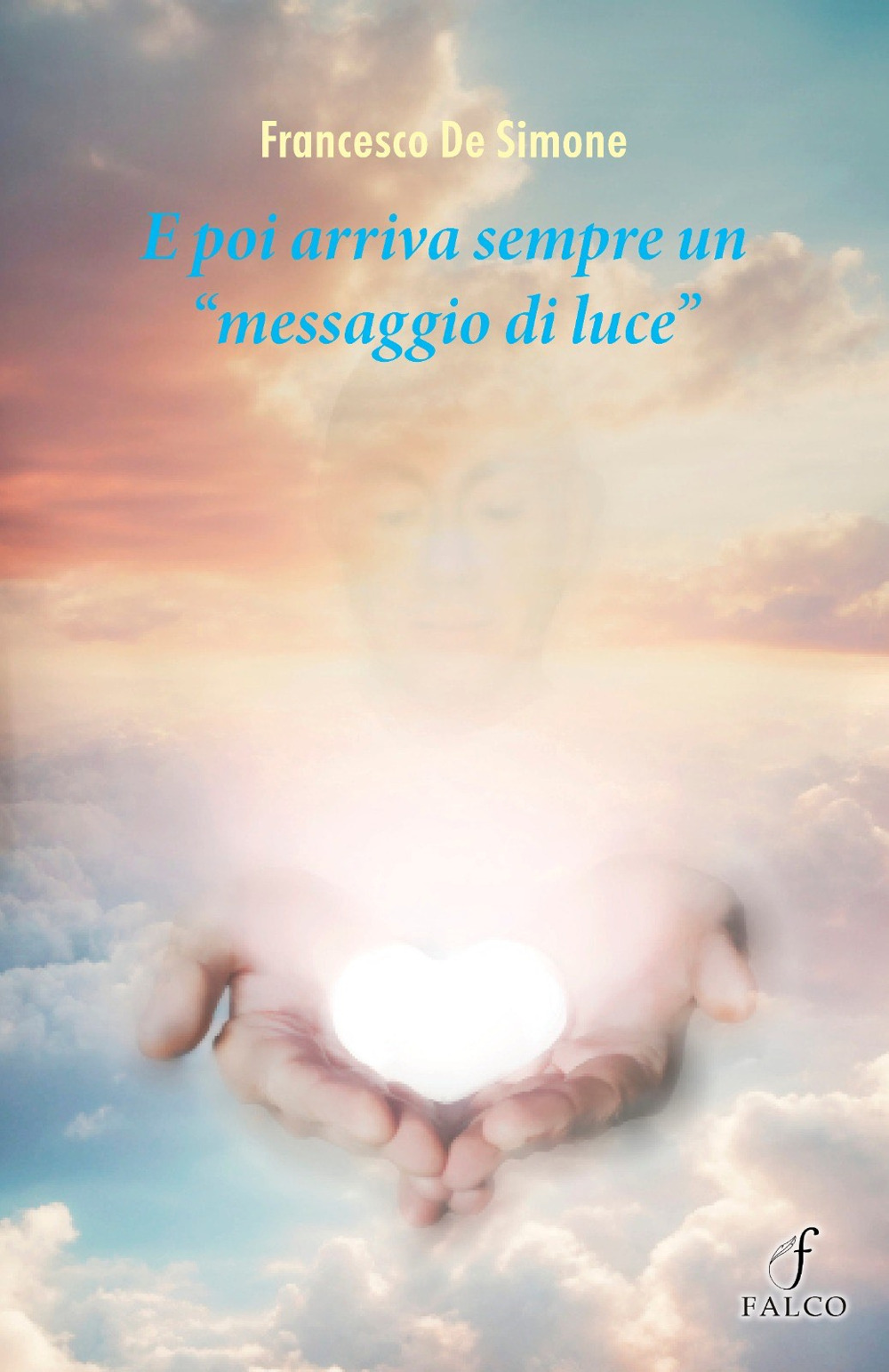 E poi arriva sempre un «messaggio di luce»