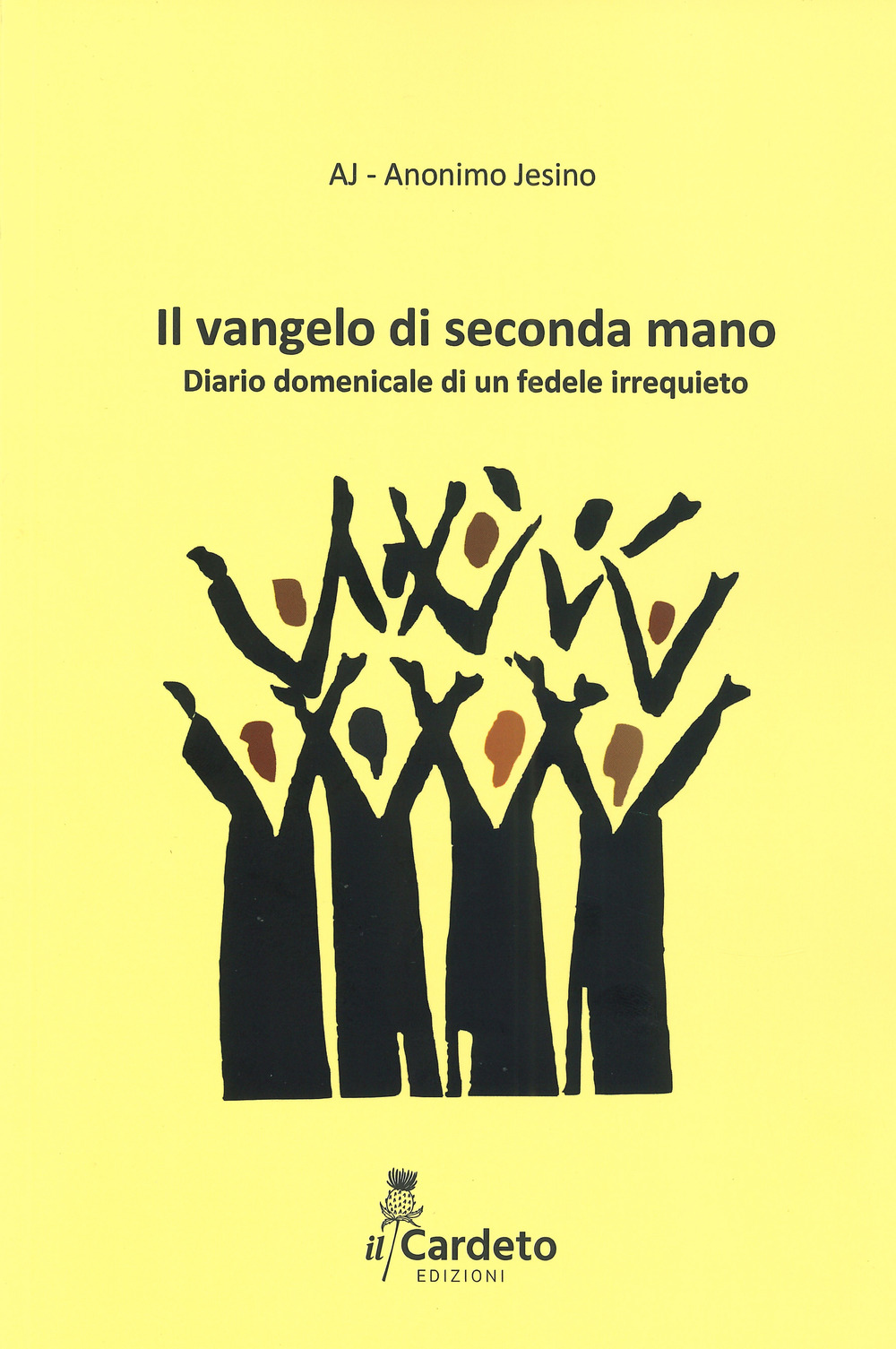 Il Vangelo di seconda mano. Diario domenicale di un fedele irrequieto