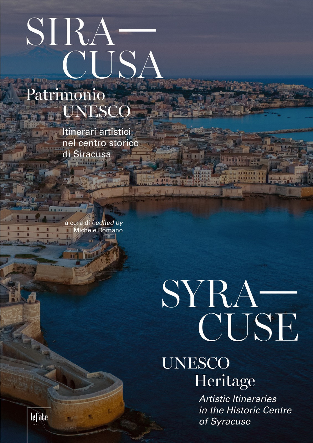 Siracusa. Patrimonio Unesco. Itinerari artistici nel centro storico di Siracusa