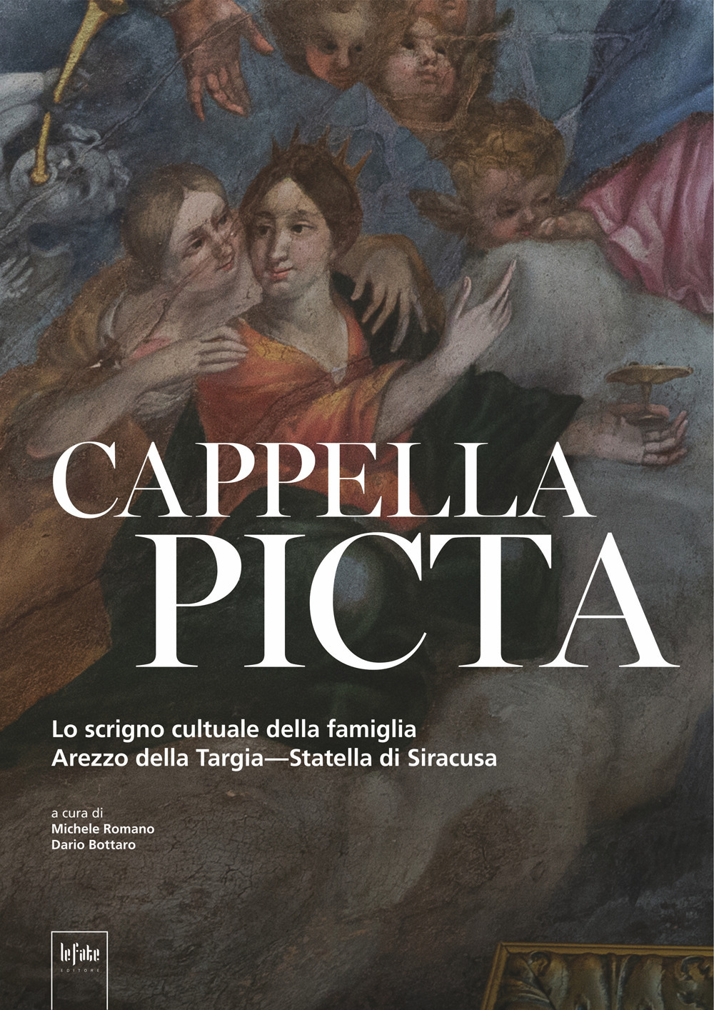 Cappela Picta. Lo scrigno cultuale della famiglia Arezzo della Targia—Statella di Siracusa