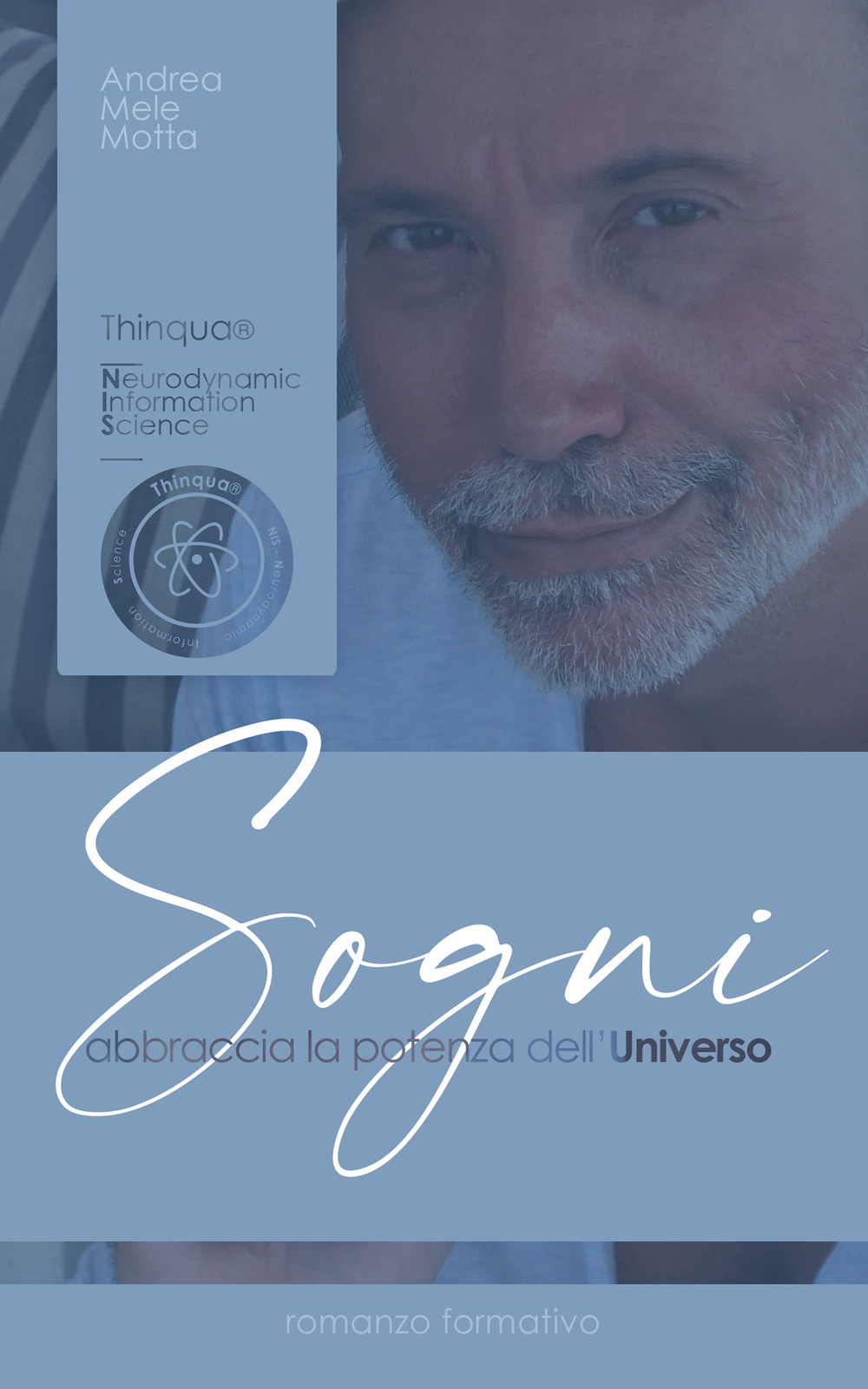 Sogni. Abbraccia la potenza dell'universo