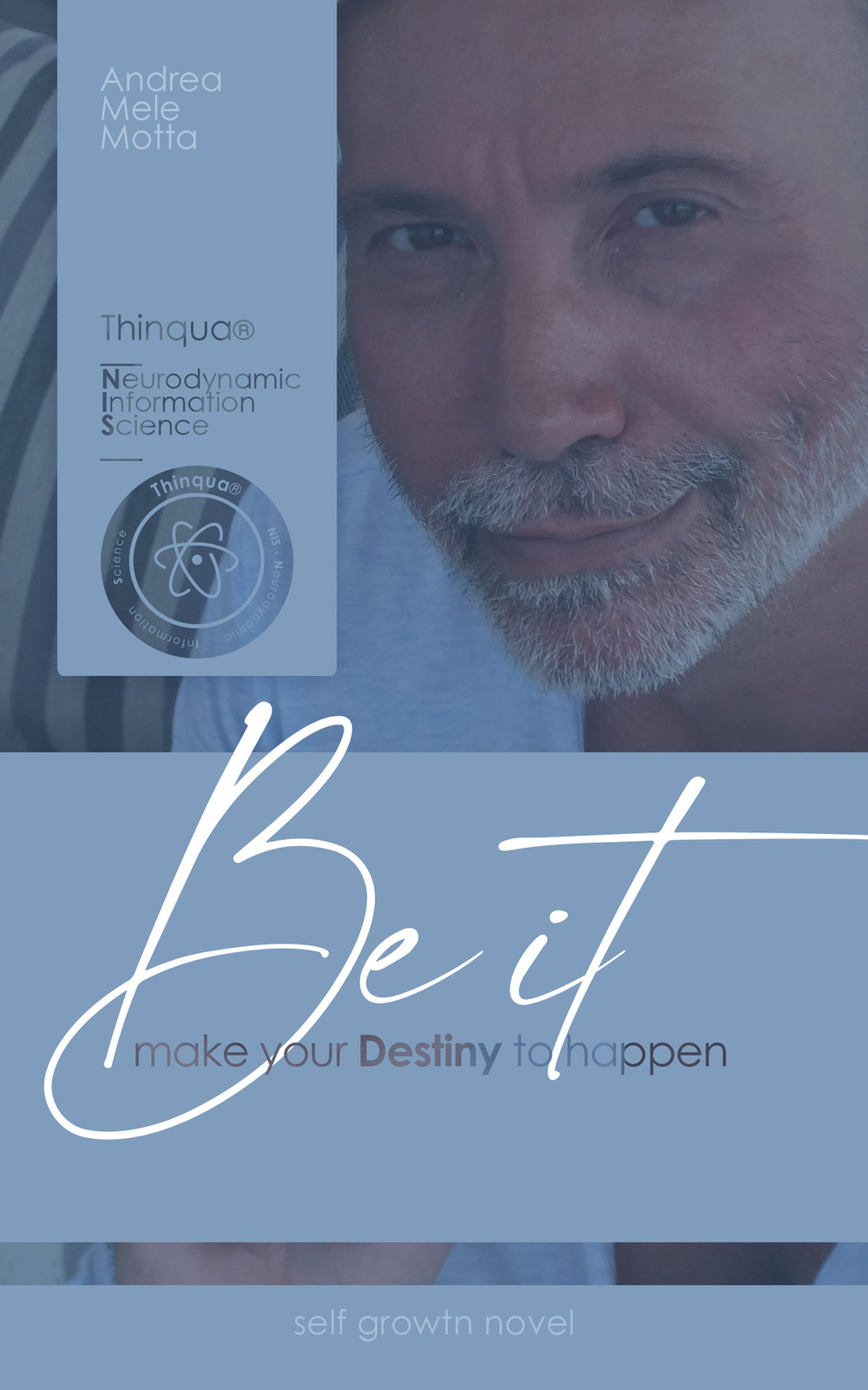 Be it. Make your destiny to happen