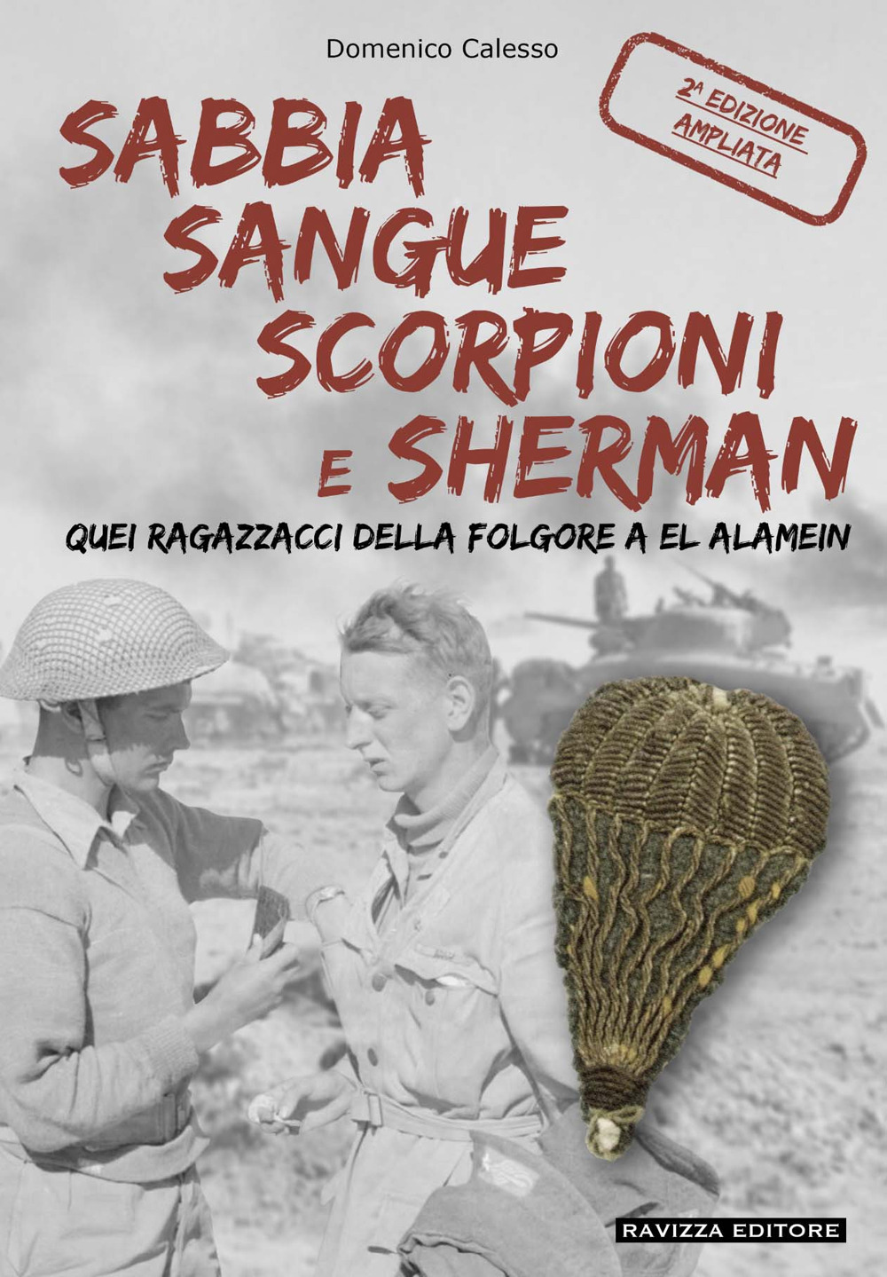 Sabbia sangue scorpioni e Sherman. Quei ragazzacci della folgore a El Alamein