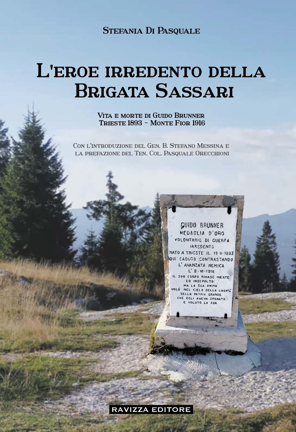 L'eroe irredento della Brigata Sassari. Vita e morte di Guido Brunner, Trieste 1893-Monte Fior 1916