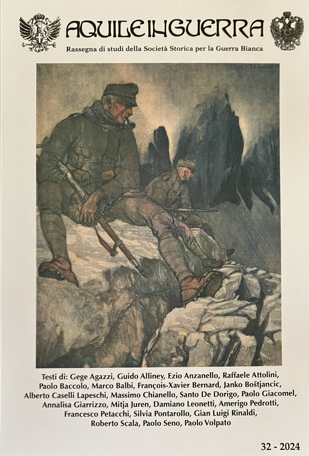 Aquile in guerra. Rassegna di studi della Società storica per la guerra bianca. Vol. 32