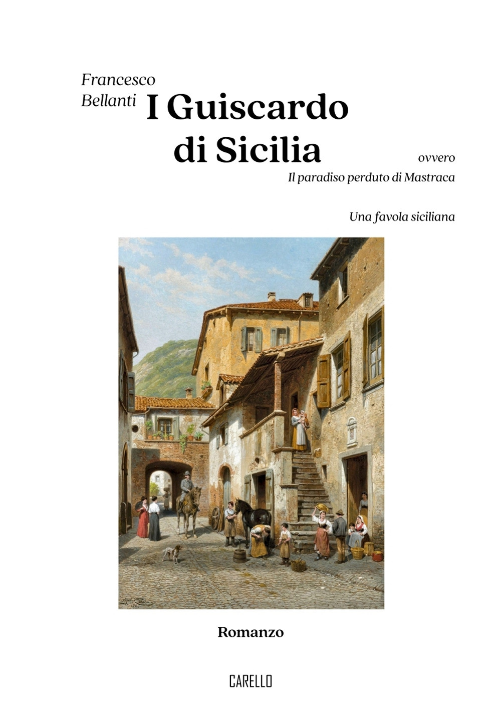 I Guiscardo di Sicilia ovvero Il paradiso perduto di Mastraca. Una favola siciliana
