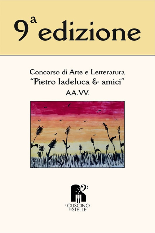 9° concorso «Pietro Iadeluca & amici». Poesia e narrativa
