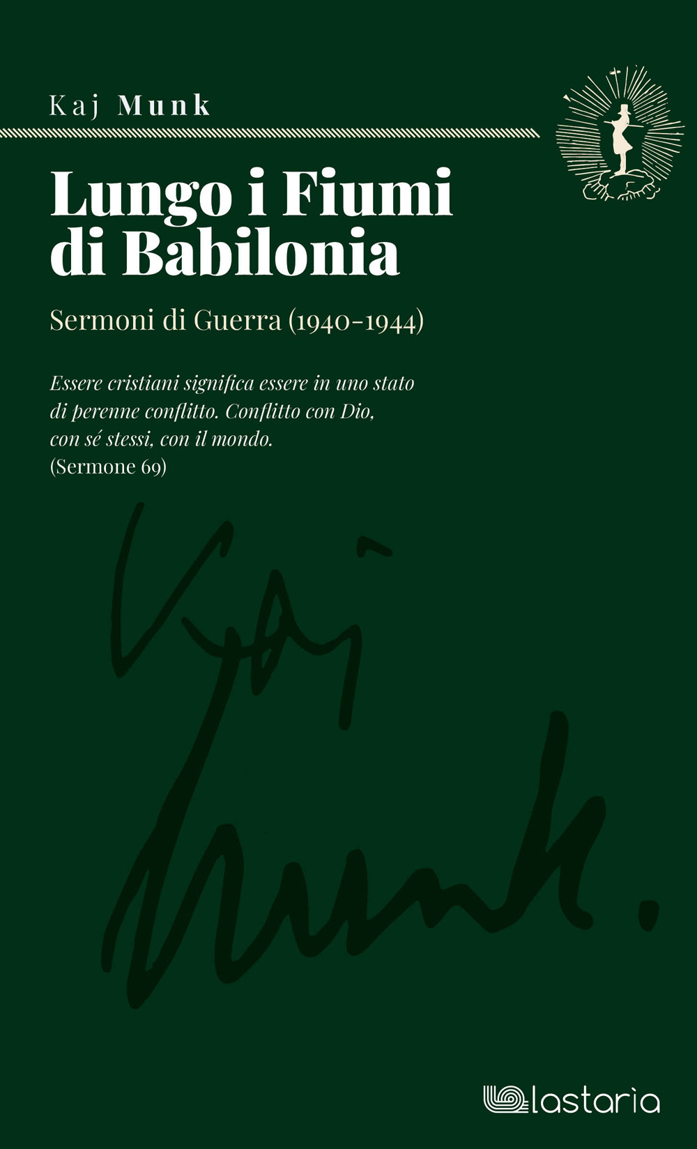 Lungo i fiumi di Babilonia. Sermoni di guerra (1940-1944)