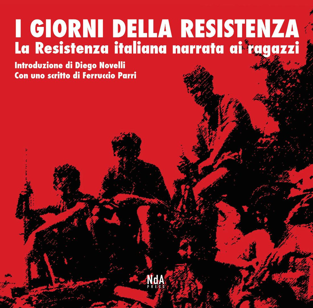 I giorni della Resistenza. La resistenza italiana narrata ai ragazzi