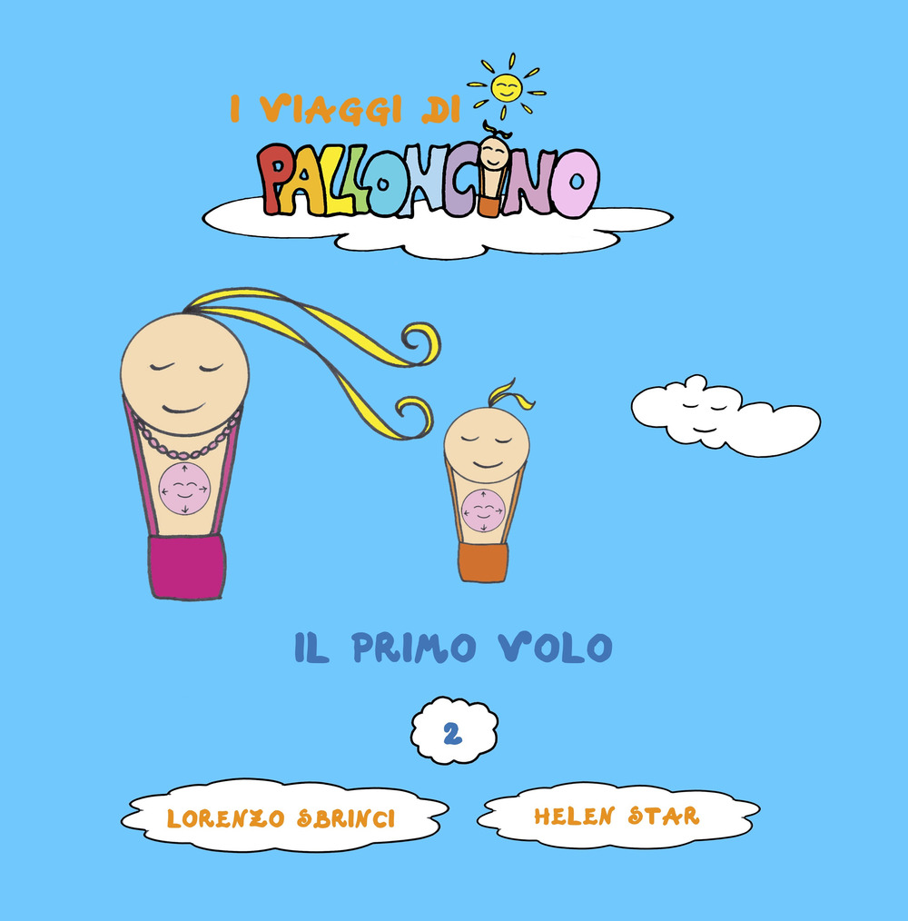 Il primo volo. I viaggi di Palloncino. Vol. 2