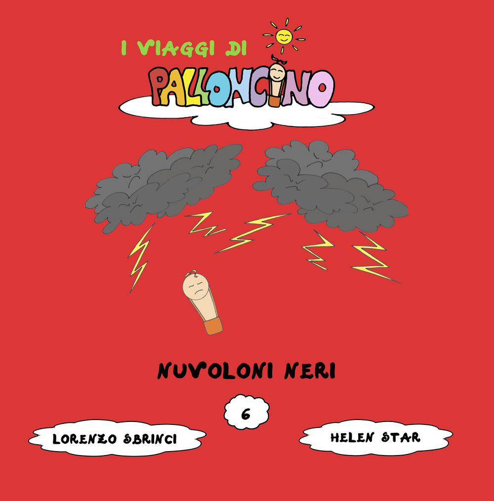 Nuvoloni neri. I viaggi di Palloncino. Vol. 6