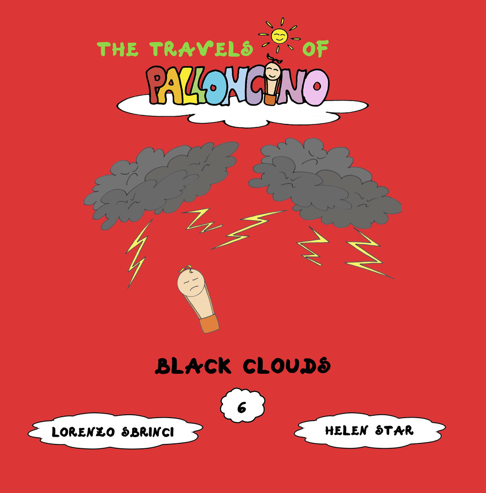 Black clouds. The travels of Palloncino. Vol. 6
