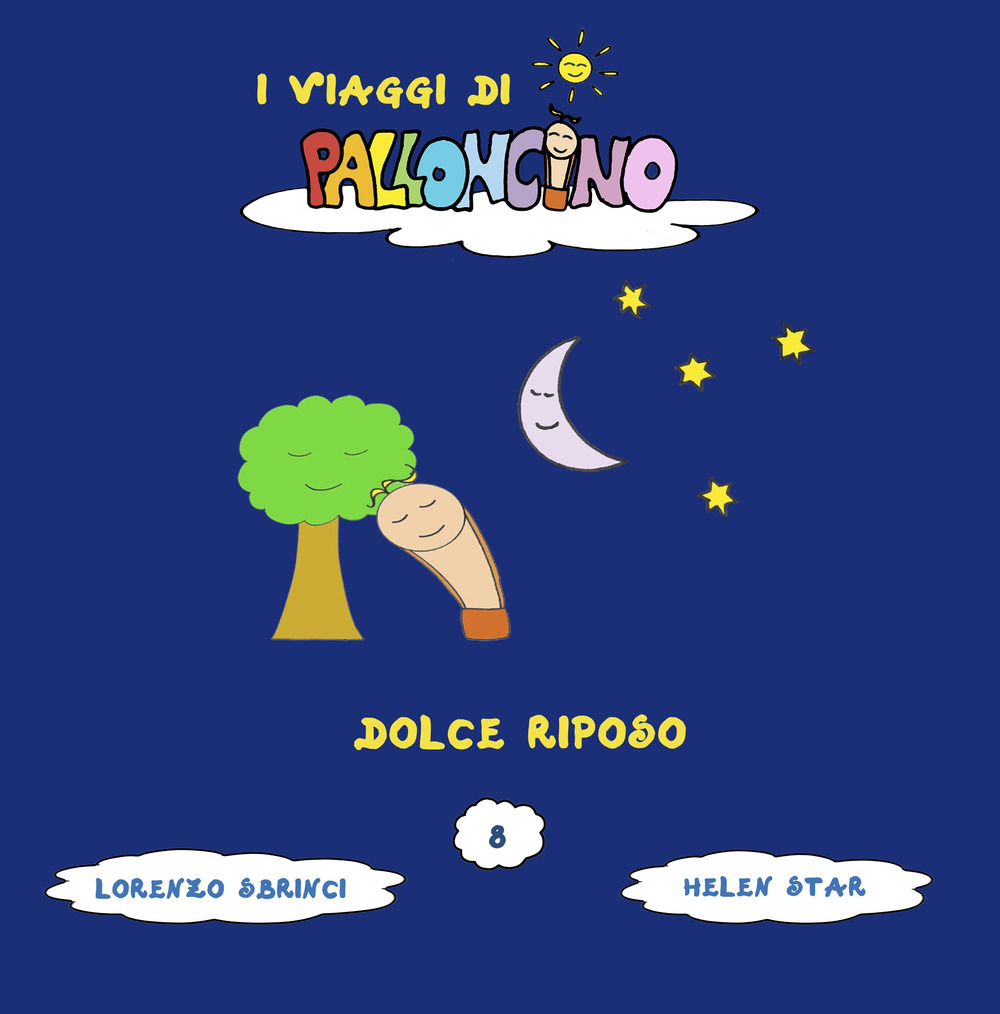 Dolce riposo. I viaggi di Palloncino. Vol. 8