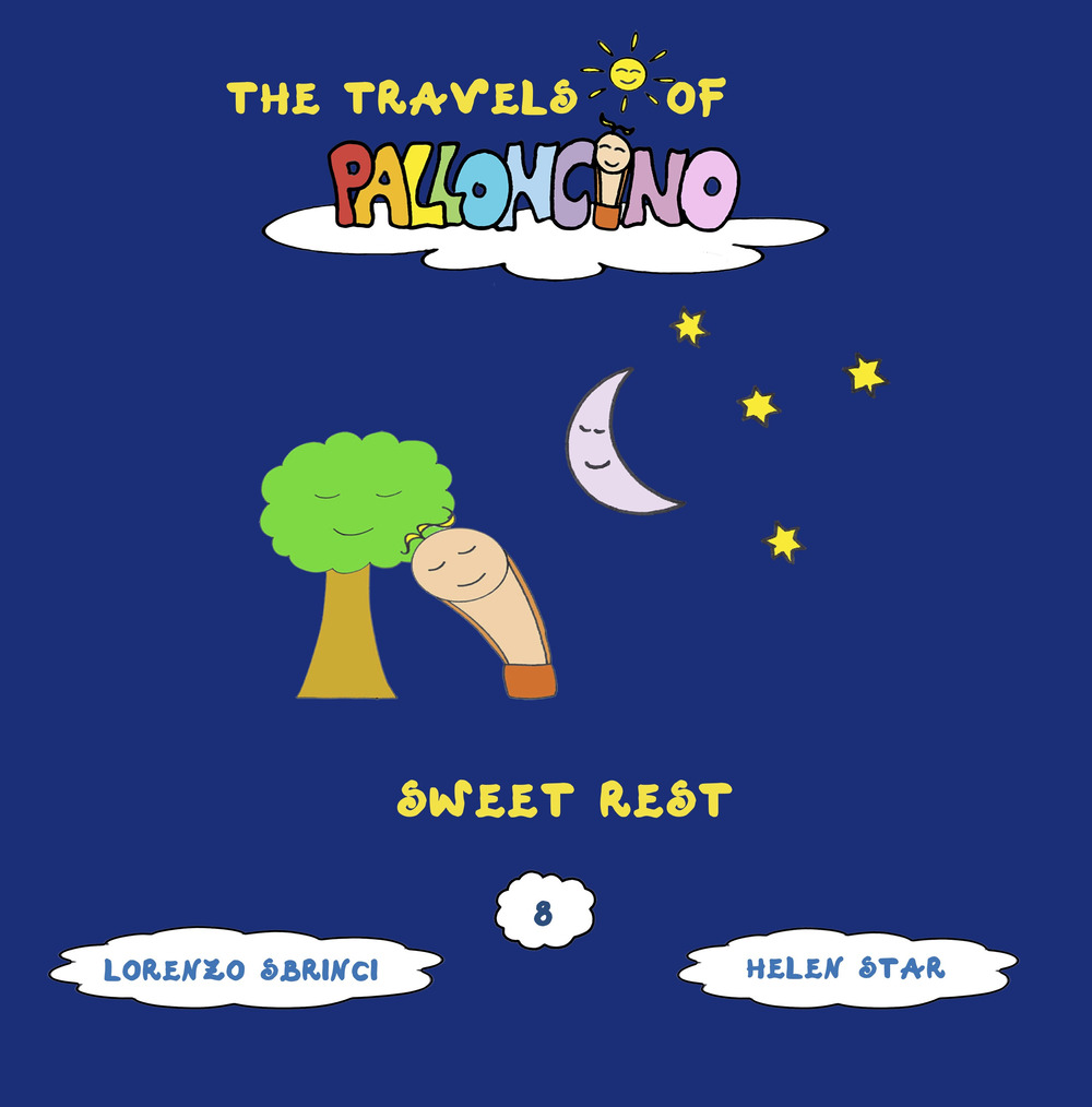 Sweet rest. The travels of Palloncino. Vol. 8