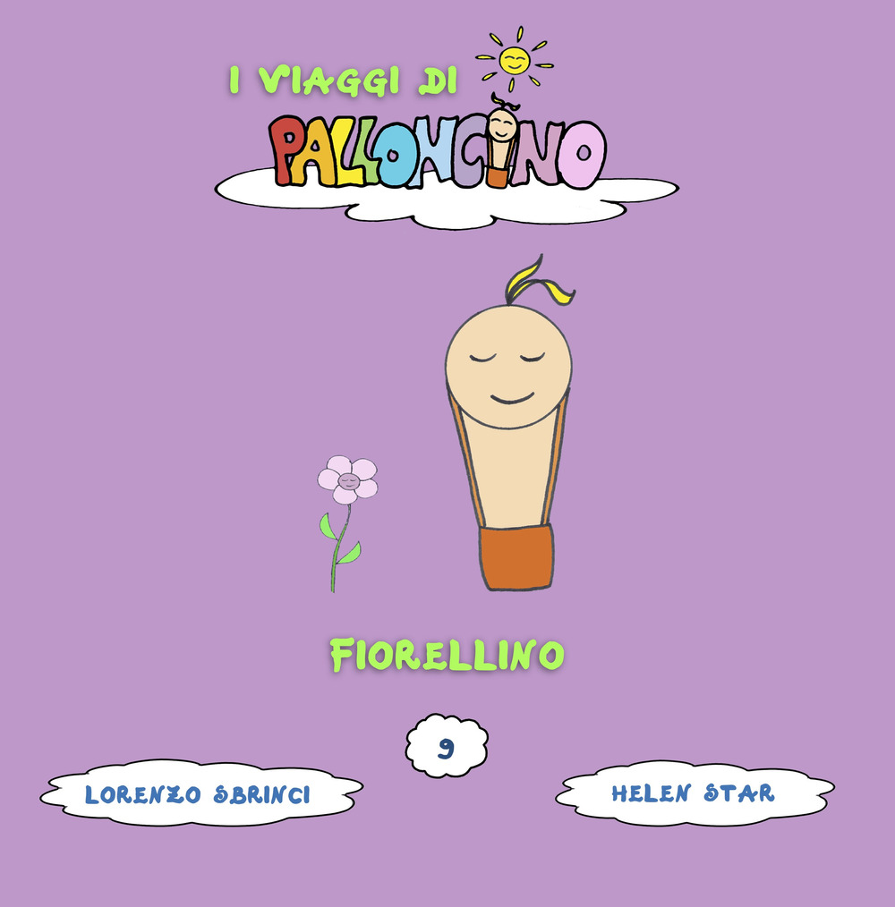Fiorellino. I viaggi di Palloncino. Vol. 9
