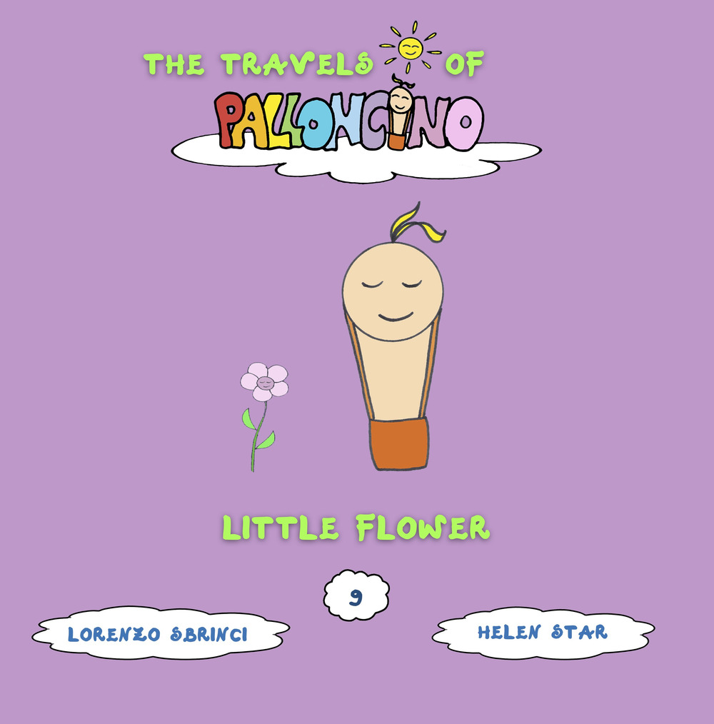 Little flower. The travels of Palloncino. Vol. 9