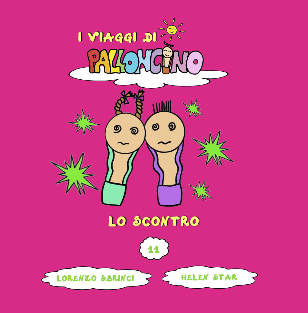 Lo scontro. I viaggi di Palloncino. Vol. 11