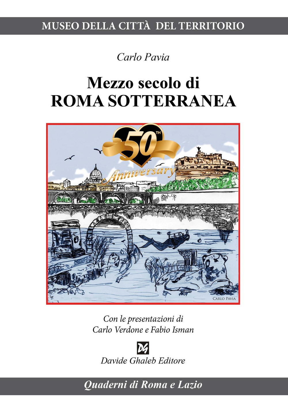 Mezzo secolo di Roma sotterranea