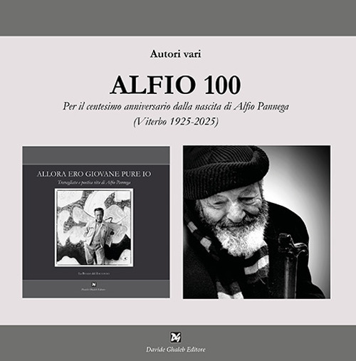Alfio 100. Per il centesimo anniversario dalla nascita di Alfio Pannega