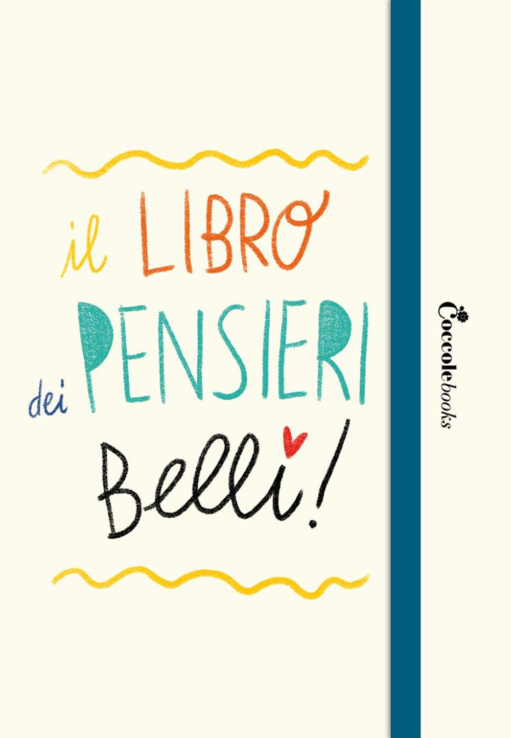 Il libro dei pensieri belli. Guida alla realizzazione di un diario personale