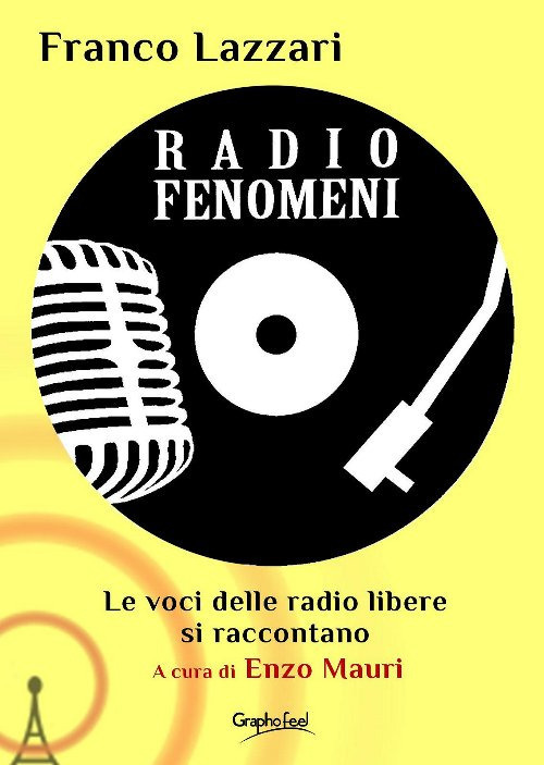 Radio Fenomeni. Le voci delle radio libere si raccontano