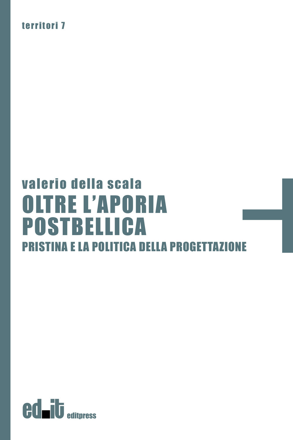 Oltre l'aporia postbellica. Pristina e la politica della progettazione