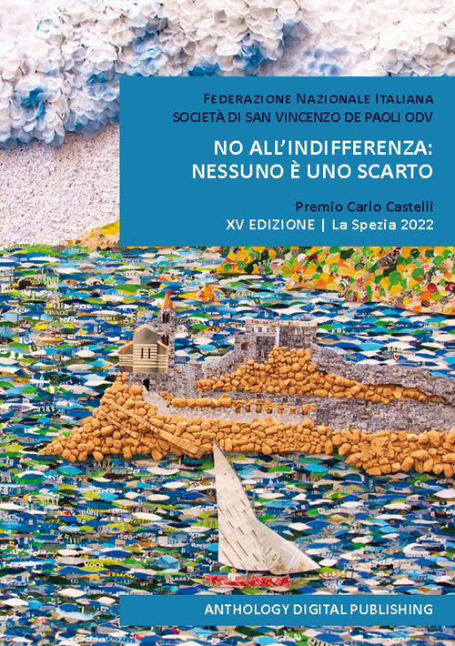 No all’indifferenza: nessuno è uno scarto. Premio Carlo Castelli. 15ª edizione. La Spezia 2022