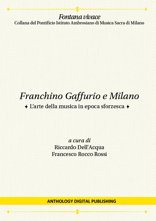 Franchino Gaffurio e Milano. L’arte della musica in epoca sforzesca