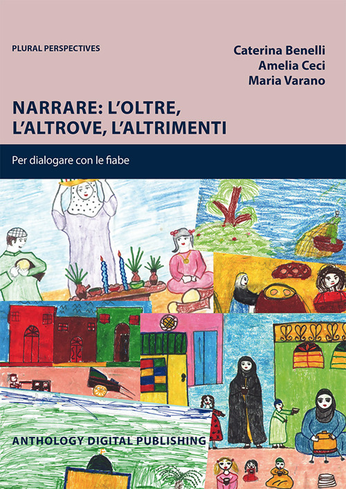 Narrare: l'oltre, l'altrove, l'altrimenti. Per dialogare con le fiabe