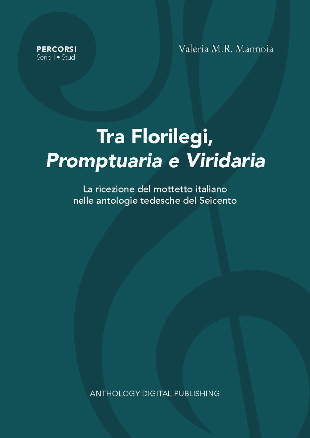 Tra florilegi, promptuaria e viridaria. La ricezione del mottetto italiano nelle antologie tedesche del Seicento