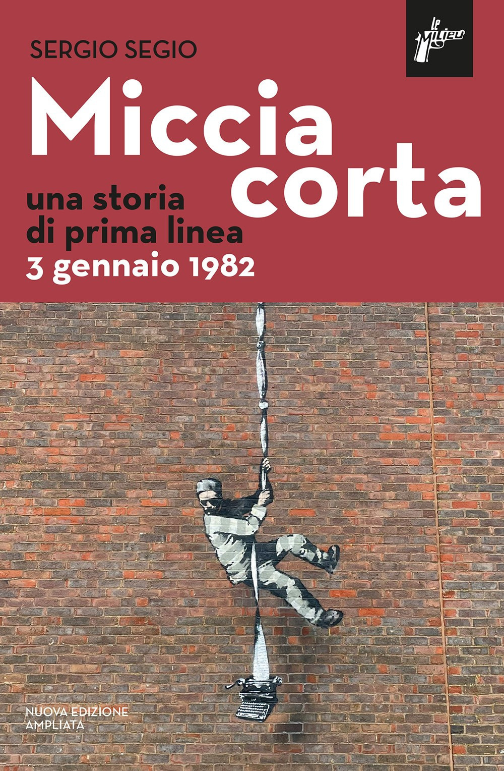 Miccia corta. Una storia di Prima Linea