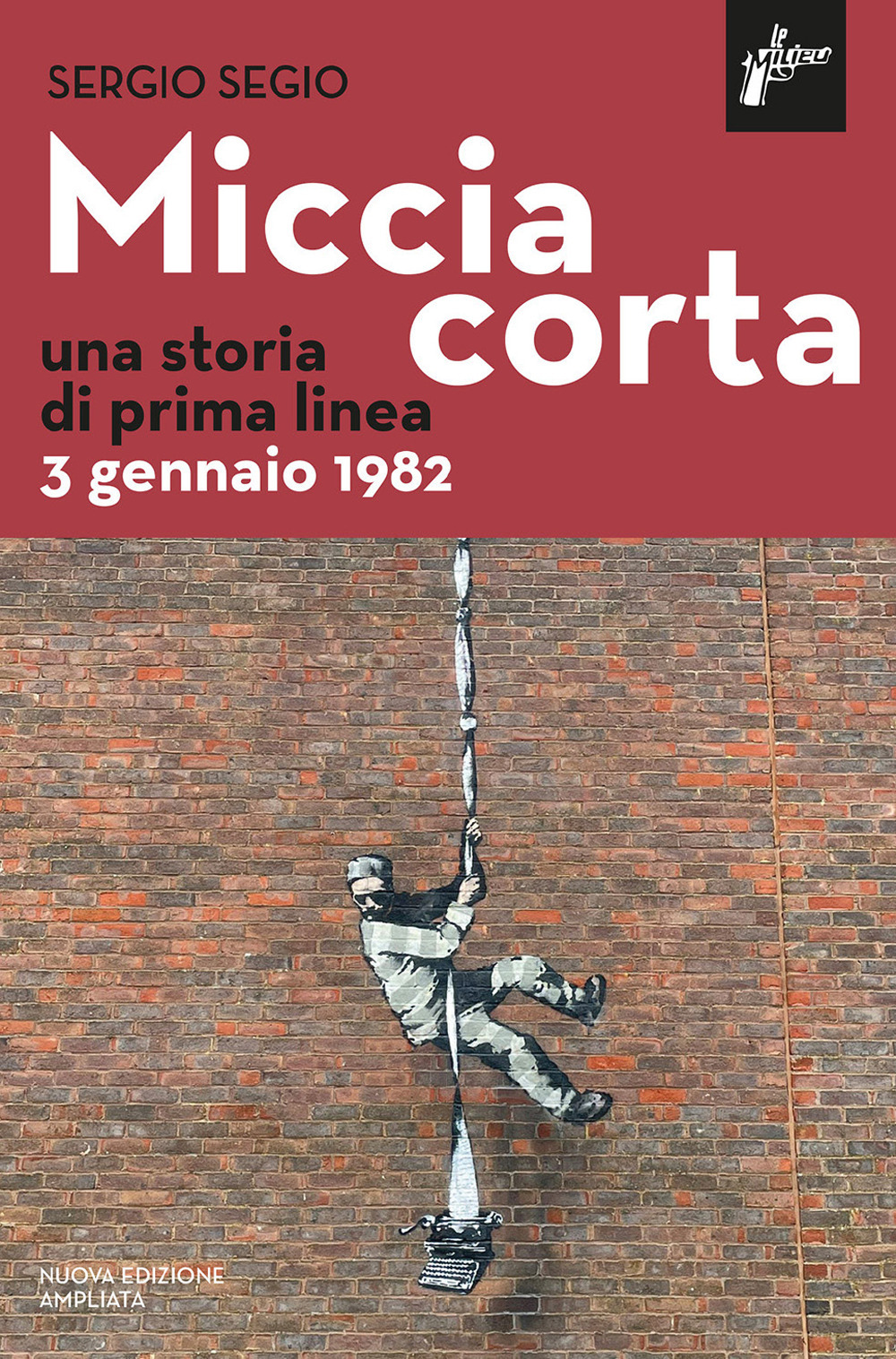 Miccia corta. Una storia di prima linea. 3 gennaio 1982